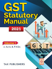 GST Statutory Manual Vol. 1 & 2, 2021